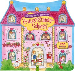 Prinzessinnenschloss - Stickern, Malen, Gestalten. Mit 250 Stickern für Kinder ab 3 Jahren