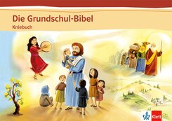 Die Grundschul-Bibel: Die Grundschul-Bibel
