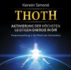 Thoth - Aktivierung der höchsten geistigen Energie in dir, 1 Audio-CD