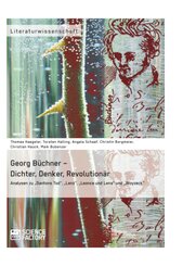 Georg Büchner Dichter, Denker, Revolutionär