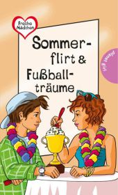 Freche Mädchen - Sommerflirt & Fußballträume