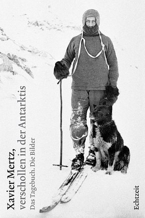 Xavier Mertz, verschollen in der Antarktis, 2 Bde.