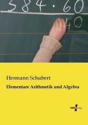 Elementare Arithmetik und Algebra