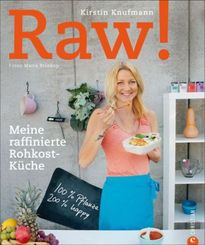 RAW! Meine raffinierte Rohkost-Küche.