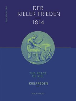 Der Kieler Frieden 1814; The Peace of Kiel; Kielfreden
