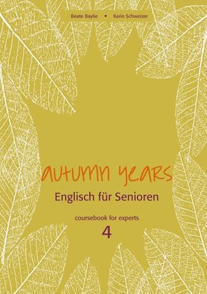 Autumn Years.: Autumn Years.  Englisch für Senioren 4 Coursebook for Experts, m. Audio-CD u. MP3-Download