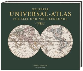 Neuester Universal-Atlas für Alte und Neue Erdkunde