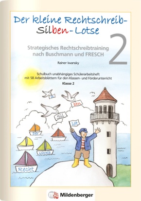 Der kleine Rechtschreib-Silben-Lotse: 2. Klasse, Schülerarbeitsheft