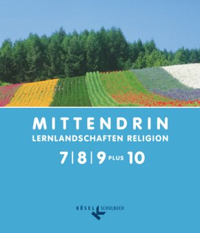 Mittendrin - Lernlandschaften Religion - Unterrichtswerk für katholische Religionslehre am Gymnasium/Sekundarstufe I - A