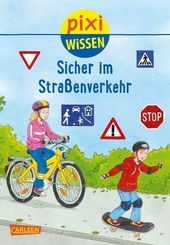 Pixi Wissen 80: Sicher im Stra&szlig;enverkehr