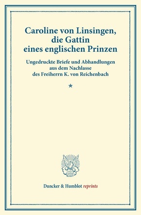 Caroline von Linsingen, die Gattin eines englischen Prinzen.