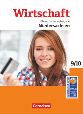 Wirtschaft - Differenzierende Ausgabe Niedersachsen - 9./10. Schuljahr