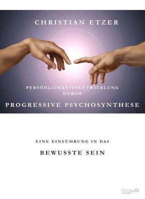 Persönlichkeitsentwicklung durch Progressive Psychosynthese