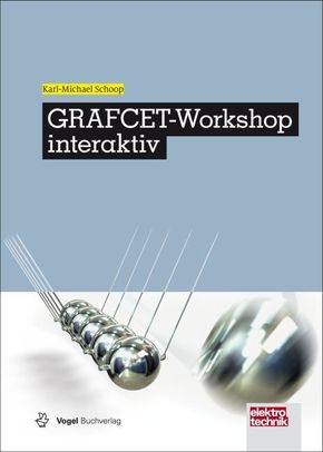 GRAFCET-Workshop interaktiv: GRAFCET-Kurs mit interaktiver Lernsoftware (elektrotechnik)