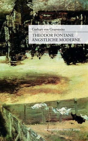 Theodor Fontane: Ängstliche Moderne