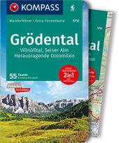 KOMPASS Wanderführer Grödental, Villnößtal, Seiser Alm, Herausragende Dolomiten, 55 Touren - Bd.1