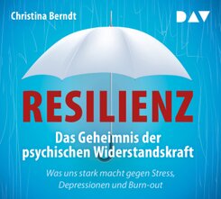 Resilienz. Das Geheimnis der psychischen Widerstandskraft, 4 Audio-CD