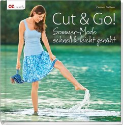 Cut & Go! Sommer-Mode schnell & leicht genäht