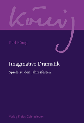 Werkausgabe: Imaginative Dramatik; Abteilung 11: Das künstlerische u