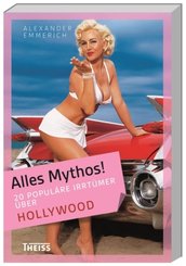Alles Mythos!: 20 populäre Irrtümer über Hollywood