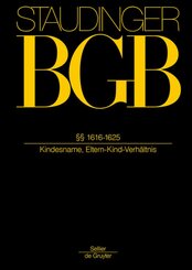 J. von Staudingers Kommentar zum Bürgerlichen Gesetzbuch mit Einführungsgesetz und Nebengesetzen. Familienrecht: §§ 1616-1625