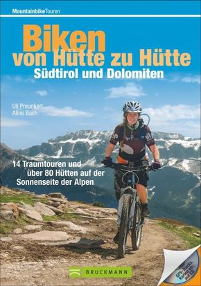 Biken von Hütte zu Hütte - Südtirol und Dolomiten