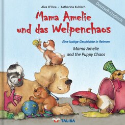 Mama Amelie und das Welpenchaos/Deutsch-Englisch. Mama Amelie and the Puppy Chaos -