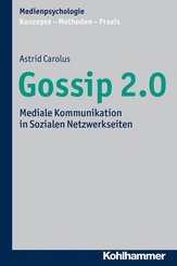 Gossip 2.0 :Mediale Kommunikation in Sozialen Netzwerkseiten (Medienpsycholog...