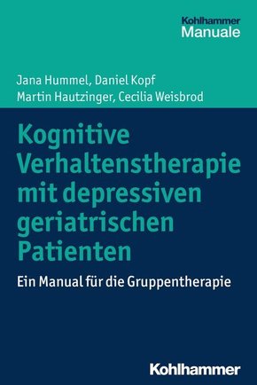 Kognitive Verhaltenstherapie mit depressiven geriatrischen Patienten: Ein Manual für die Gruppentherapie