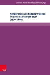 Aufführungen von Händels Oratorien im deutschsprachigen Raum (1800 - 1900)
