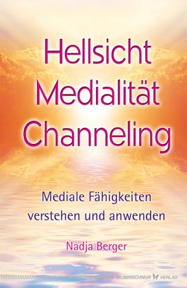 Hellsicht, Medialität, Channeling