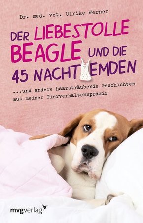 Der liebestolle Beagle und die 45 Nachthemden