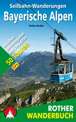Rother Wanderbuch Seilbahn-Wanderungen Bayerische Alpen
