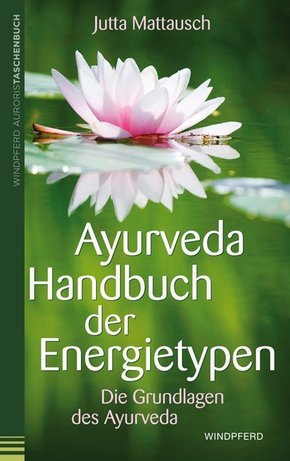 Ayurveda - Handbuch der Energietypen