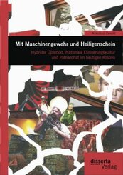 Mit Maschinengewehr und Heiligenschein: Hybrider Opfertod, Nationale Erinnerungskultur und Patriarchat im heutigen Kosov