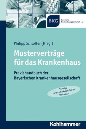 Musterverträge für das Krankenhaus: Praxishandbuch der Bayerischen Krankenhausgesellschaft