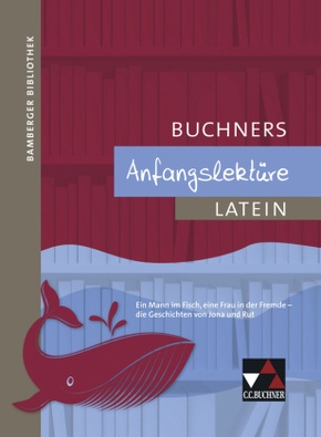 Buchners Anfangslektüre Latein: Buchners Anfangslektüre