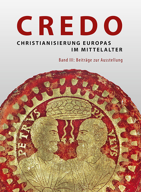 Credo - Christianisierung Europas im Mittelalter, Beiträge zur Ausstellung