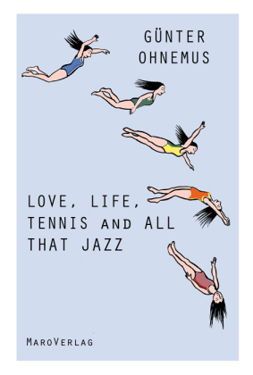 Love, Life, Tennis and All That Jazz