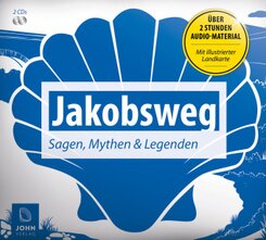 Jakobsweg - Sagen, Mythen und Legenden, 2 Audio-CDs