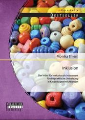 Inklusion: Der Index f&uuml;r Inklusion als Instrument f&uuml;r die praktische Umsetzung in Kindertageseinrichtungen