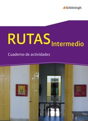 RUTAS Intermedio - Arbeitsbuch für Spanisch als fortgeführte Fremdsprache in der Einführungsphase der gymnasialen Oberst