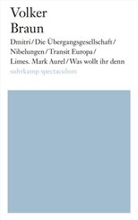 Dmitri/Die Übergangsgesellschaft/Nibelungen/Transit Europa/Limes. Mark Aurel/Was wollt ihr denn