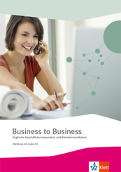 Business to Business. Englische Geschäftskorrespondenz und Bürokommunikation, m. 1 CD-ROM