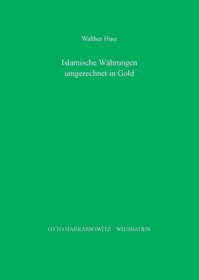 Islamische Währungen des 11. bis 19. Jahrhunderts umgerechnet in Gold