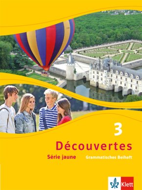 Découvertes. Série jaune (ab Klasse 6). Ausgabe ab 2012 - Grammatisches Beiheft - Bd.3