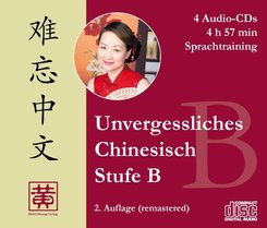 Unvergessliches Chinesisch: Stufe B, Sprachtraining, 4 Audio-CDs