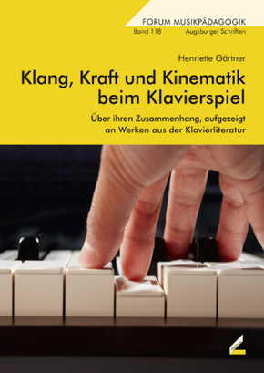 Klang, Kraft und Kinematik beim Klavierspiel, m. 1 Audio-CD