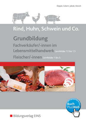 Grundbildung Fachverkäufer/ -innen im Lebensmittelhandwerk (Lernfelder 1.1 bis 1.5) und Fleischer/-innen (Lernfelder 1 b