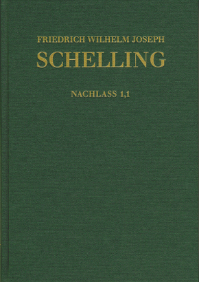 Friedrich Wilhelm Joseph Schelling: Historisch-kritische Ausgabe / Reihe II: Nachlaß. Band II,1,1: Frühe Bebenhäuser Arb